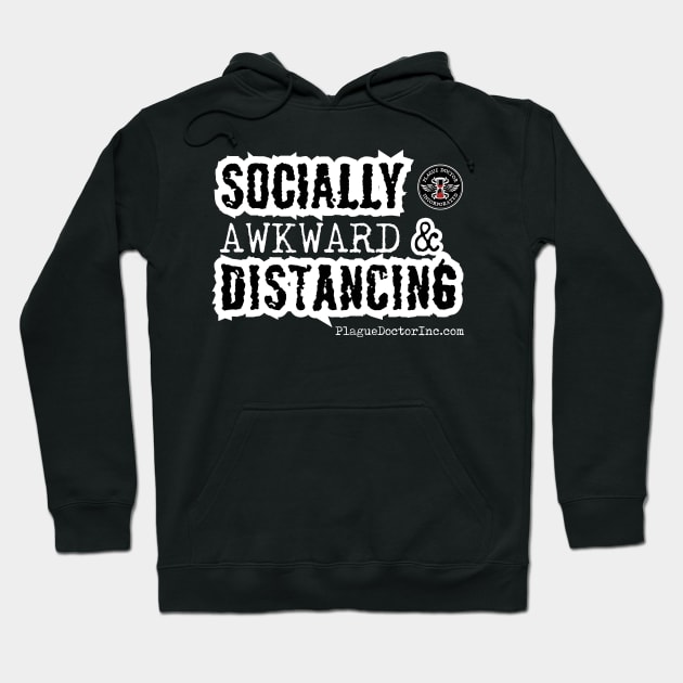 Socially Awkward & Distancing by PDI Hoodie by PlagueDoctorInc